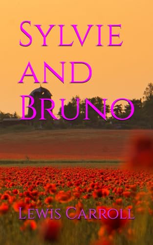 Sylvie and Bruno: 19th Century Classic British Literature (Annotated)